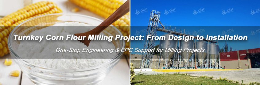 Turnkey corn flour milling plant supplier and EPC project provider